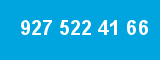 927 522 41 66